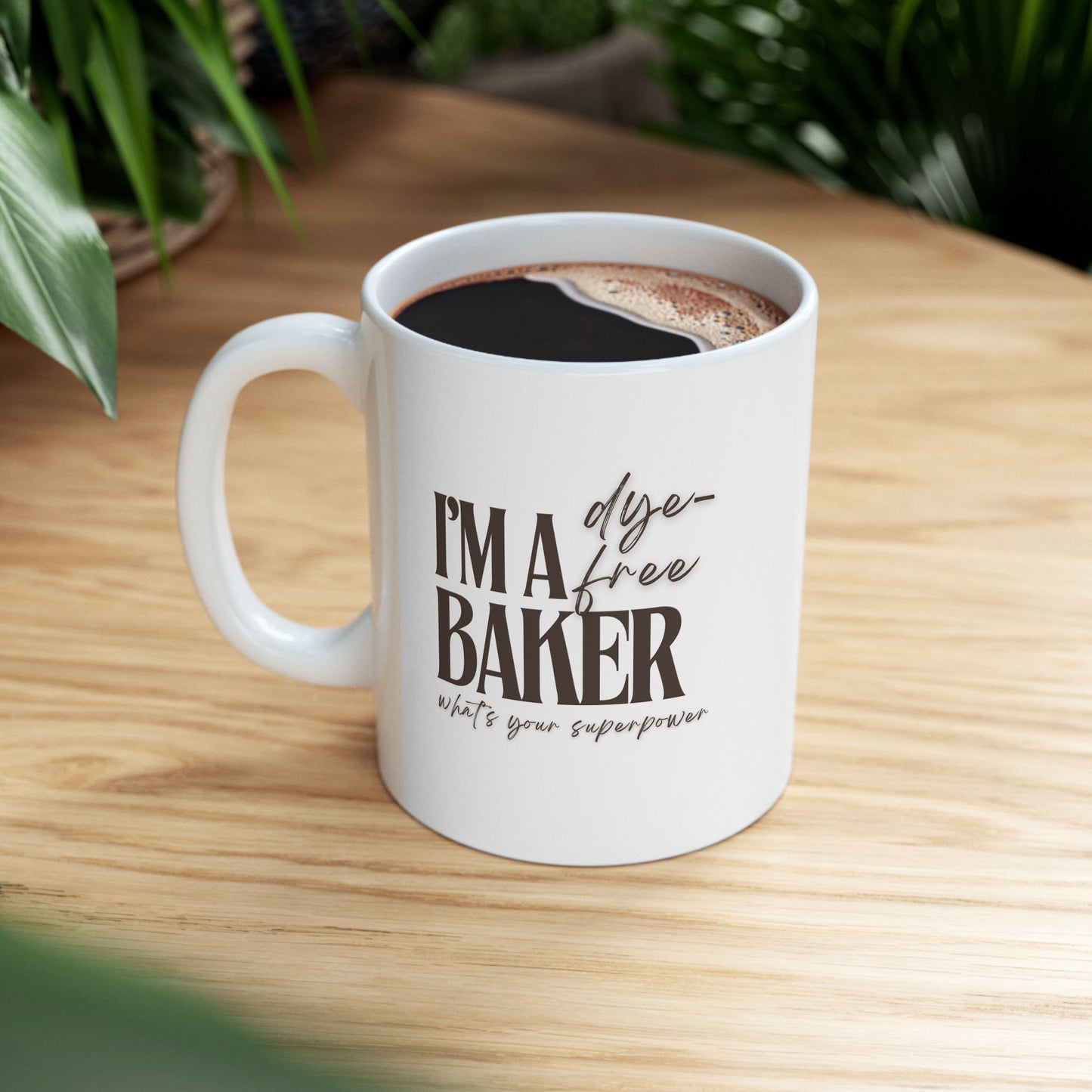 “I’m a Dye-Free Baker. What’s Your Superpower?” Ceramic Mug – Bold Morning Brew (11oz)