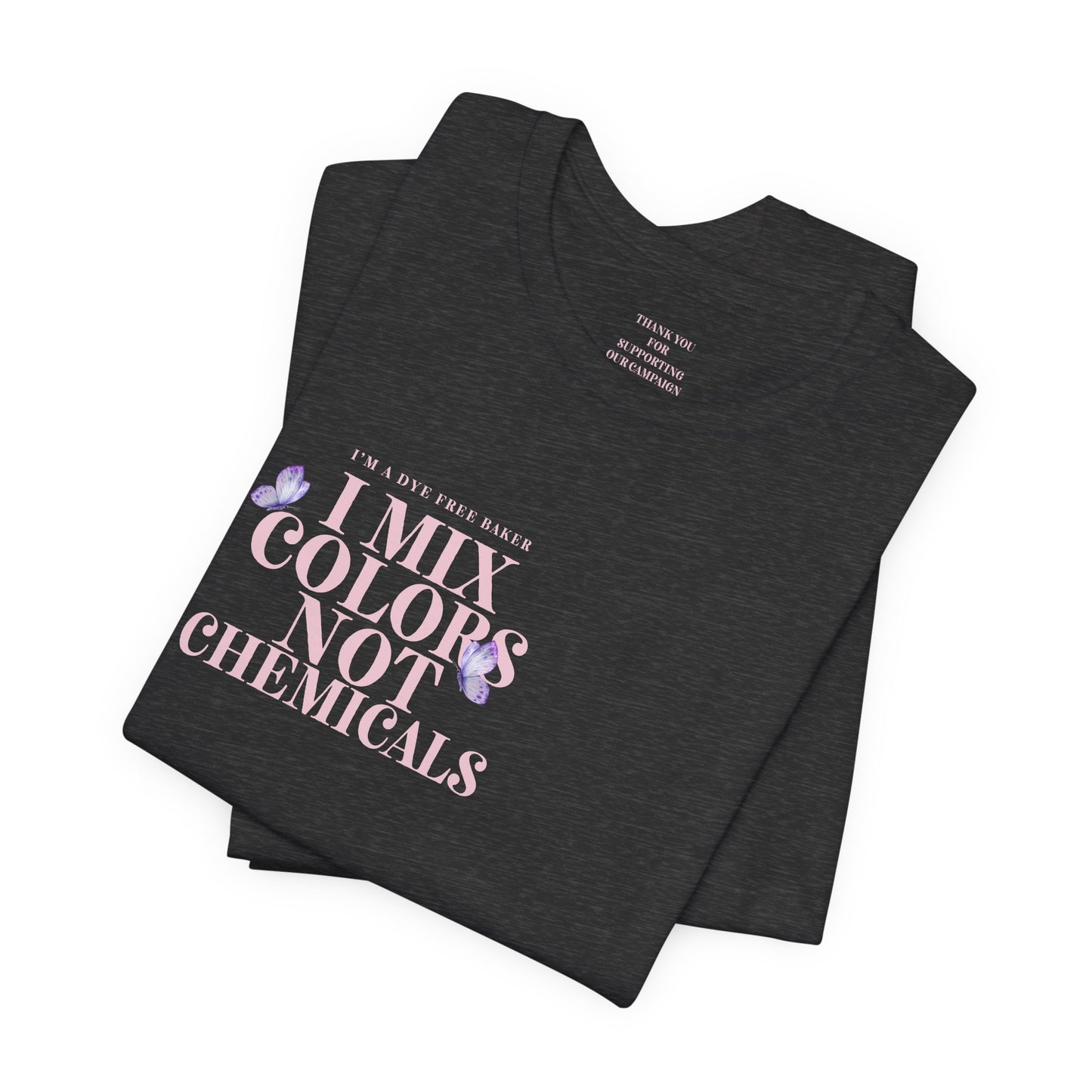“I Mix Colors, Not Chemicals” Dye-Free Baker Tee – Front & Back Print (White or Heather Gray, XS–5XL)