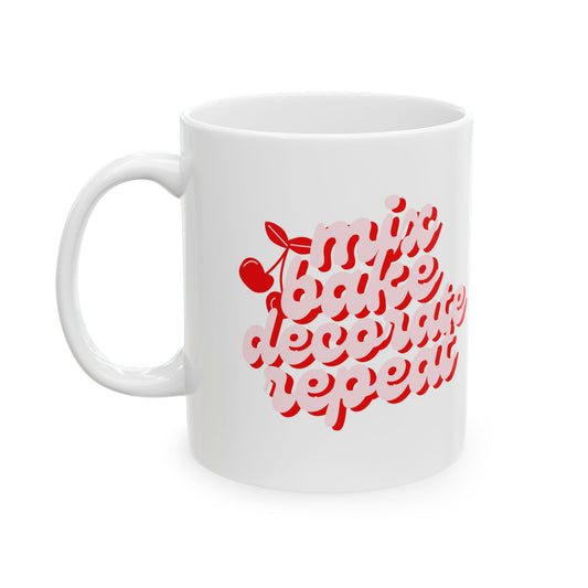 “Mix, Bake, Decorate, Repeat” Ceramic Mug – Dye-Free Baker’s Coffee Cup (11oz)