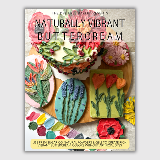Naturally Vibrant Buttercream - Your Guide For Coloring Buttercream With Natural Food Colors