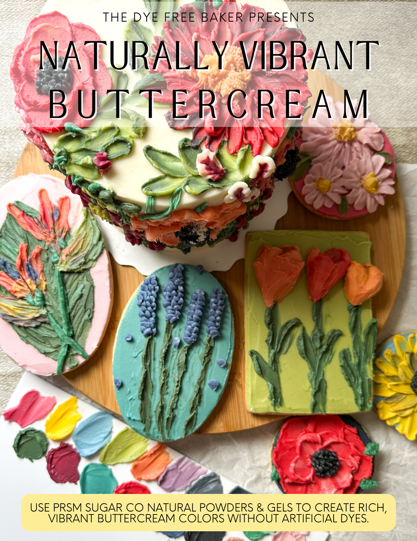 Naturally Vibrant Buttercream - Your Guide For Coloring Buttercream With Natural Food Colors