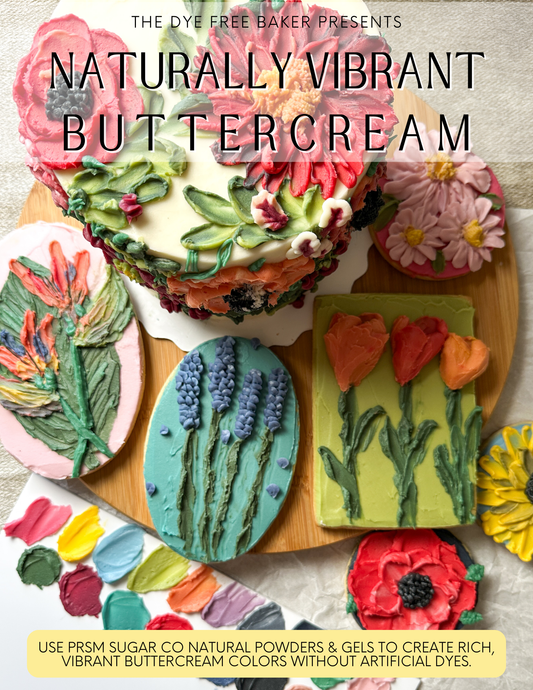 Naturally Vibrant Buttercream - Your Guide For Coloring Buttercream With Natural Food Colors